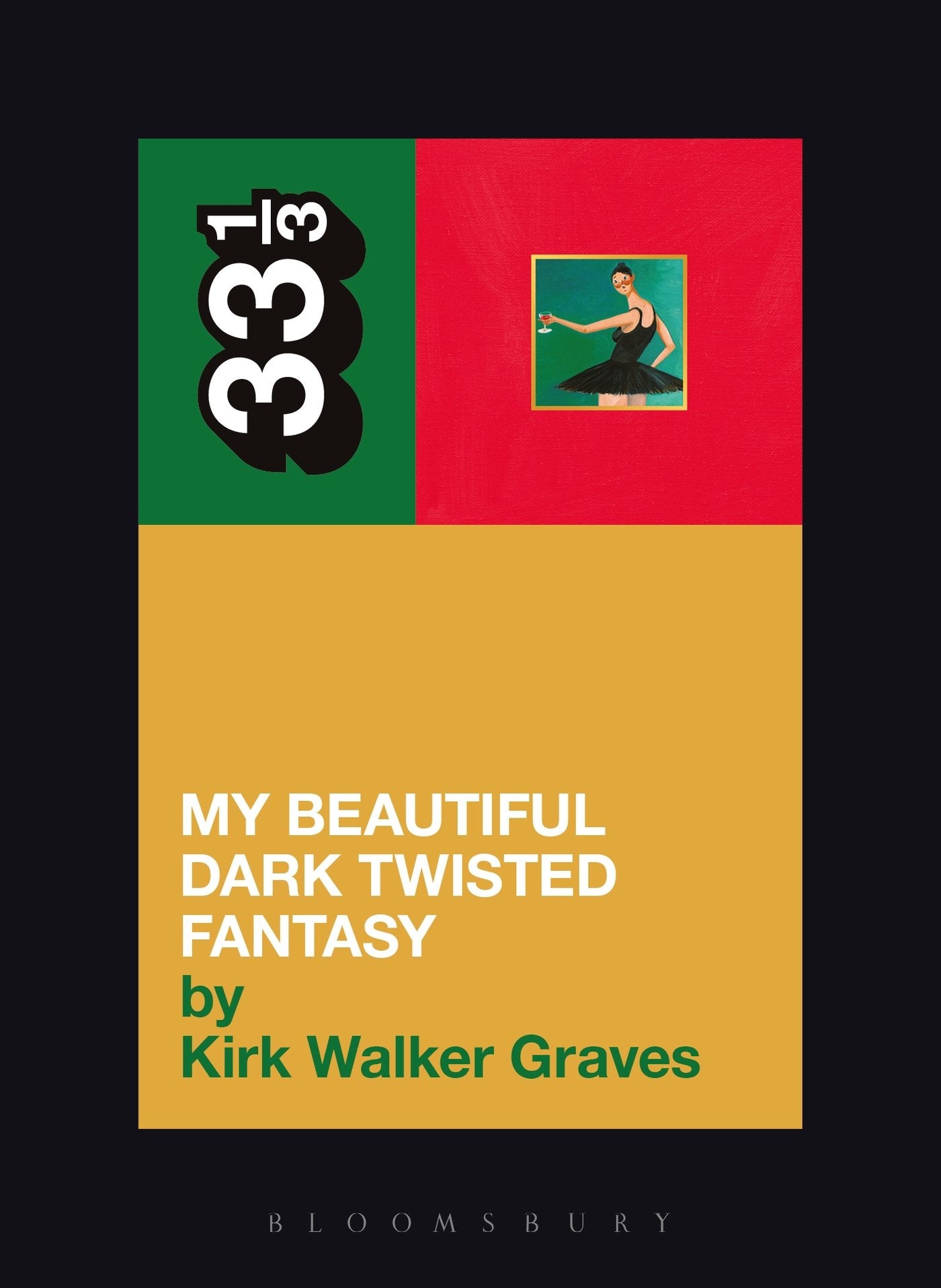 Kanye West's My Beautiful Dark Twisted Fantasy (33 1/3, Band 97) Arts & Music