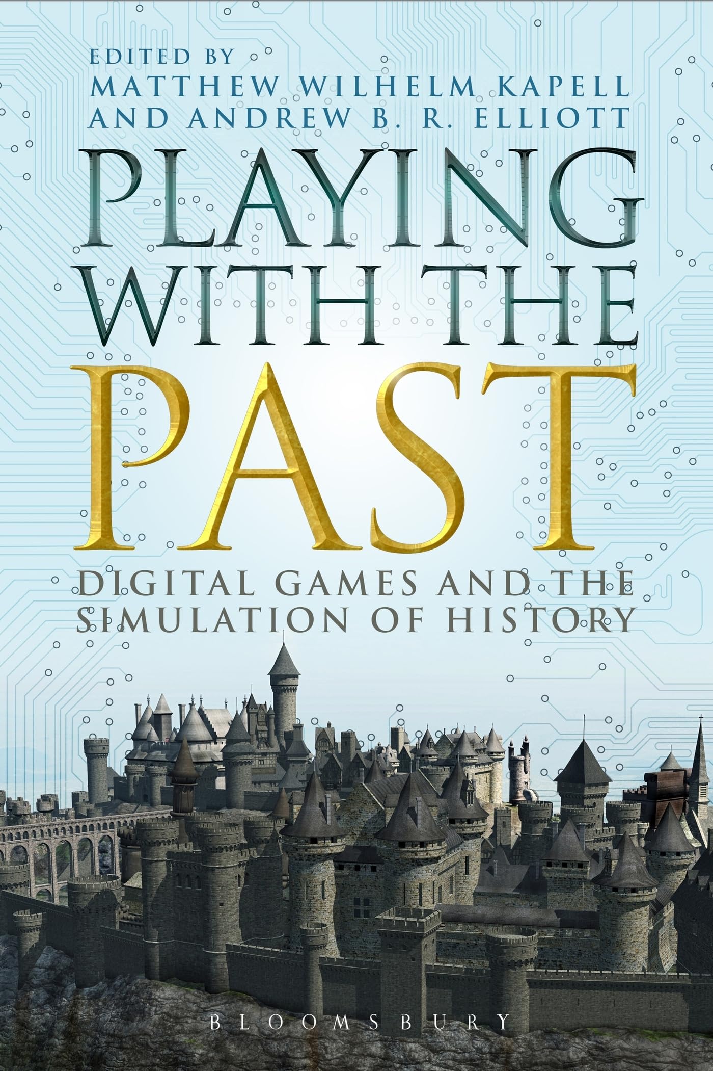 Playing with the Past: Digital Games and the Simulation of History Media & Communication