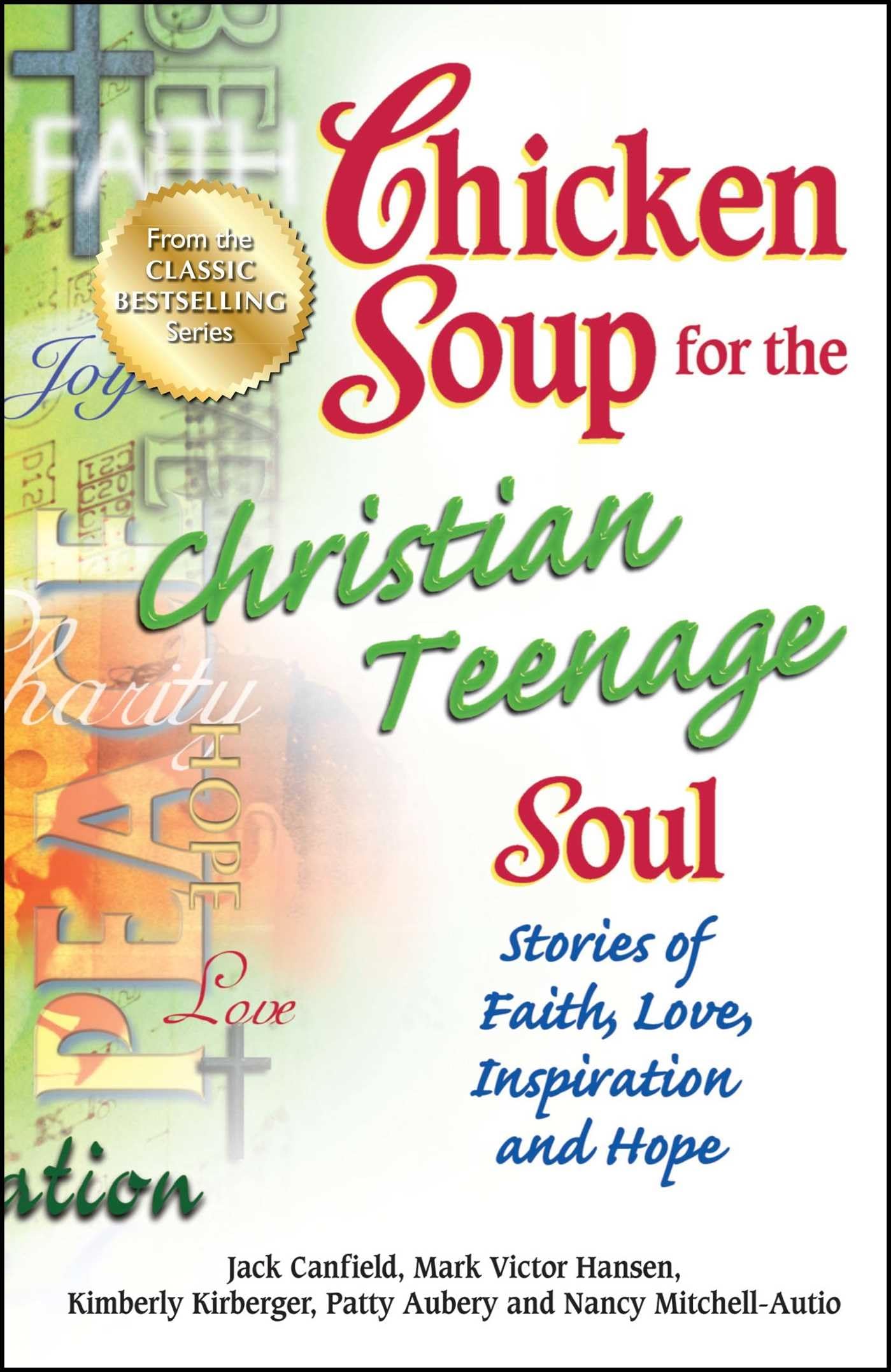 Chicken Soup for the Christian Teenage Soul: Stories of Faith, Love, Inspiration and Hope (Chicken Soup for the Soul) Business, Finance & Career