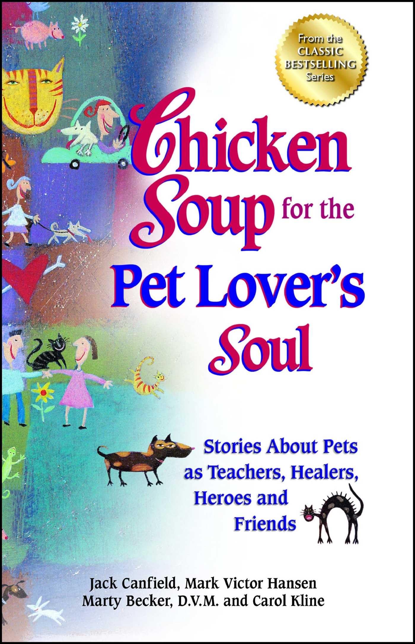 Chicken Soup for the Pet Lover's Soul: Stories About Pets as Teachers, Healers, Heroes and Friends (Chicken Soup for the Soul) Contemporary literature Books