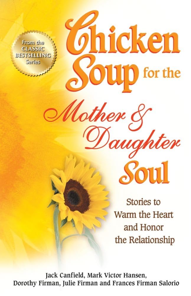 Chicken Soup for the Mother & Daughter Soul Business, Finance & Career