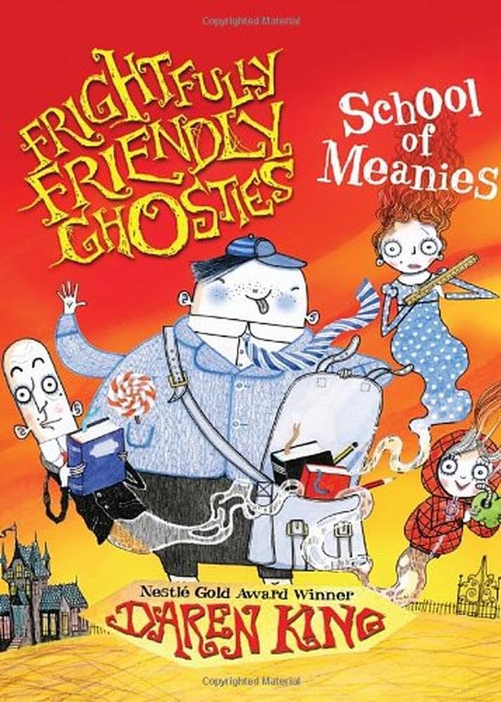 School of Meanies (Frightfully Friendly Ghosties, Band 3) Novels & Short Stories