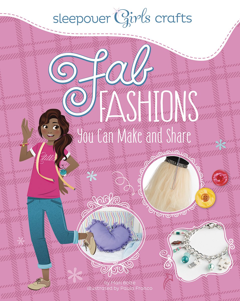 Fab Fashions You Can Make and Share (Sleepover Girls Crafts) Non-fiction