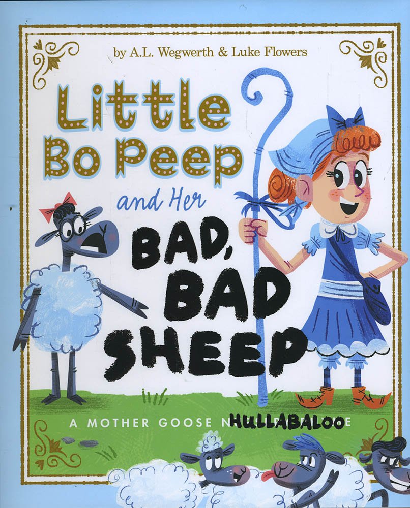 Little Bo Peep and Her Bad, Bad Sheep: A Mother Goose Hullabaloo Non-fiction