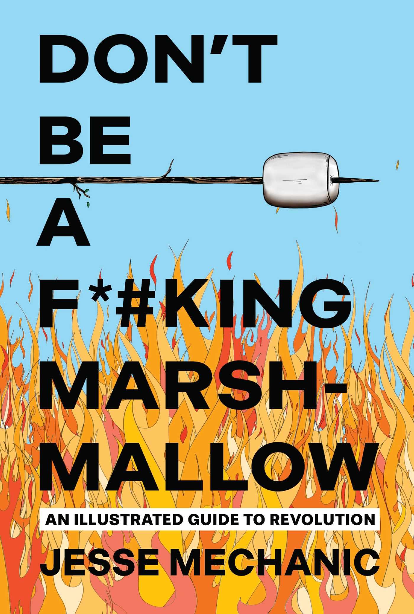 Don't Be A F*#king Marshmallow: An Illustrated Guide to Revolution Manga