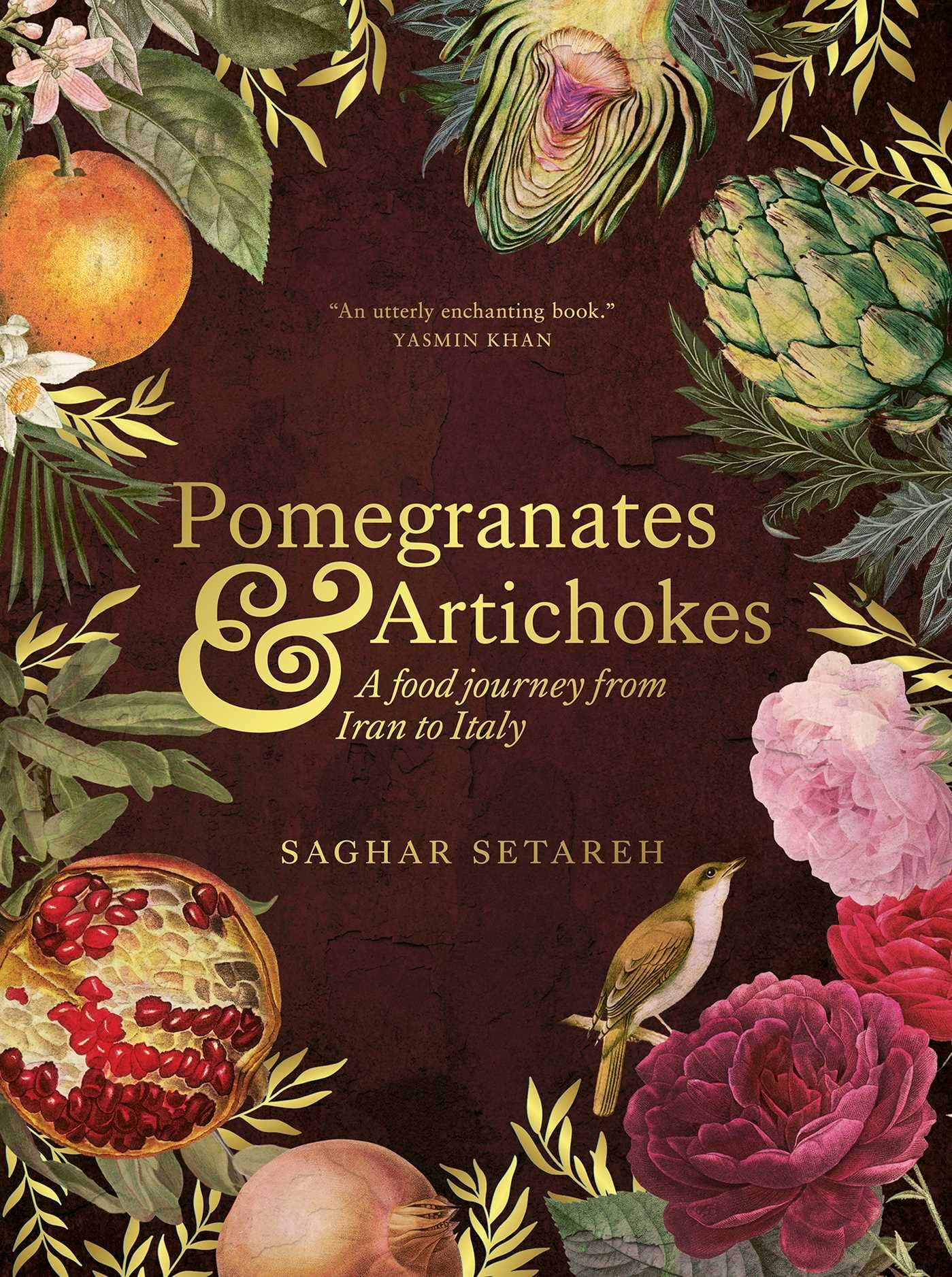 Pomegranates and Artichokes: A Food Journey from Iran to Italy Cooking & Enjoying