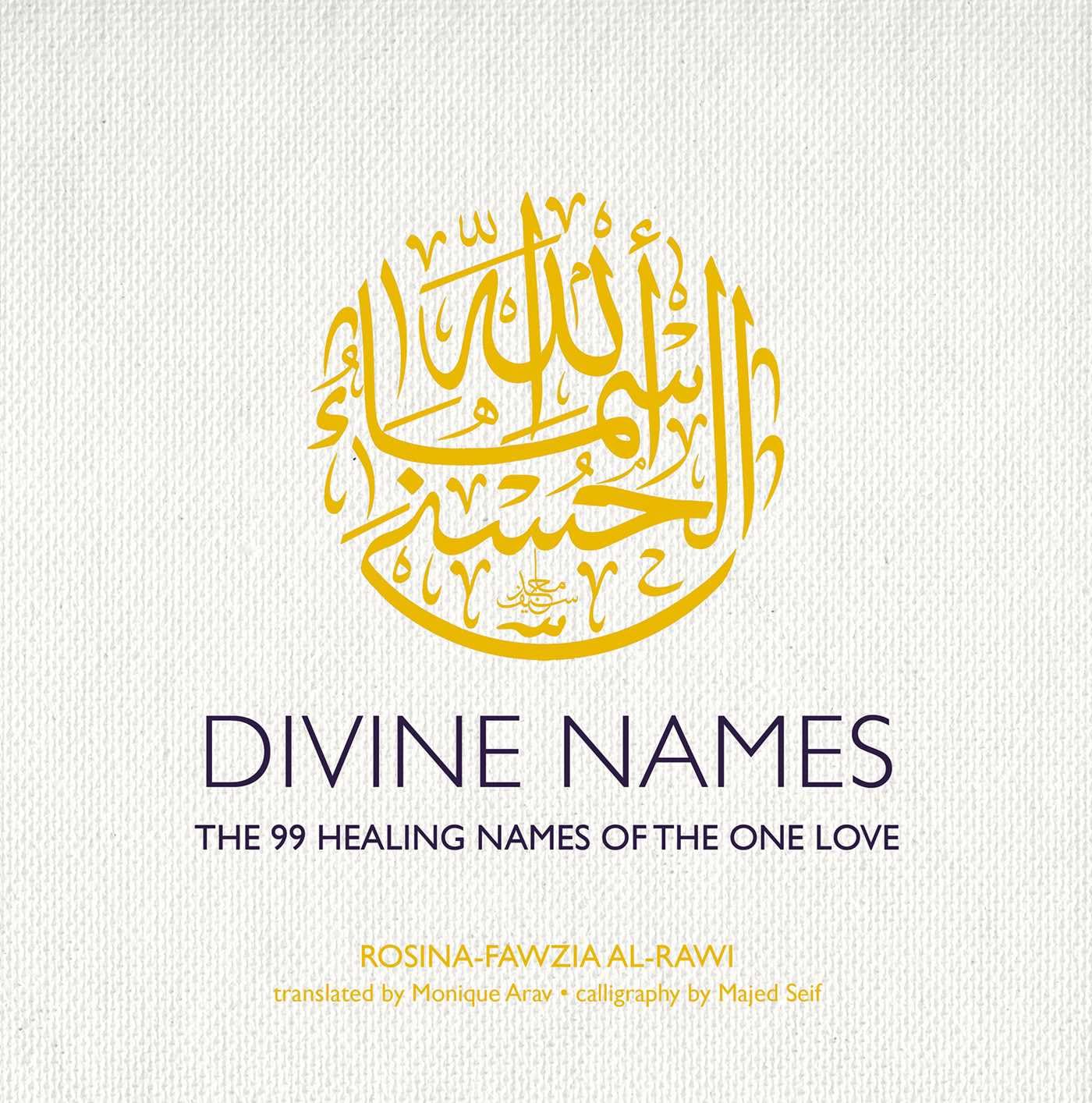 Divine Names: The 99 Healing Names of the One Love Film, Art & Culture