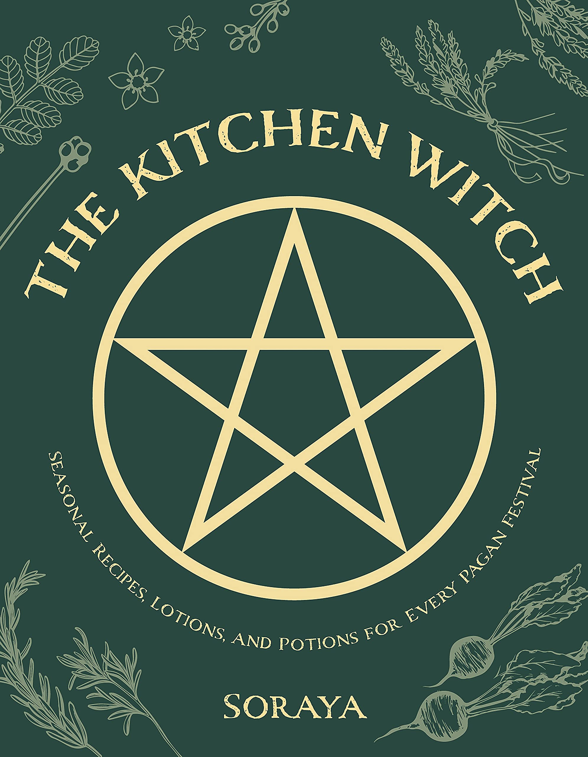 The Kitchen Witch: Seasonal Recipes, Lotions, and Potions for Every Pagan Festival Leisure, Home & Garden