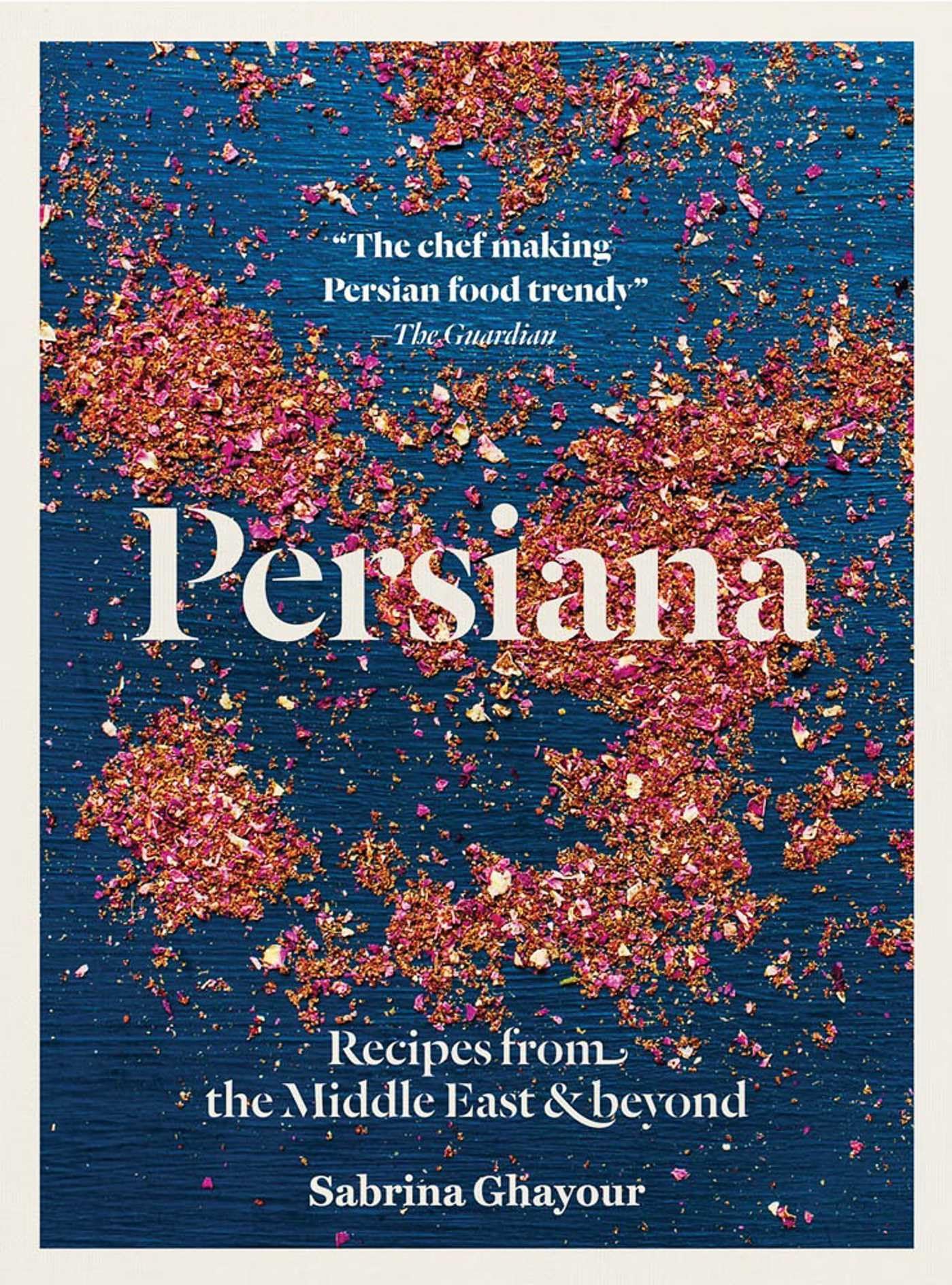 Persiana: Recipes from the Middle East & beyond Leisure, Home & Garden