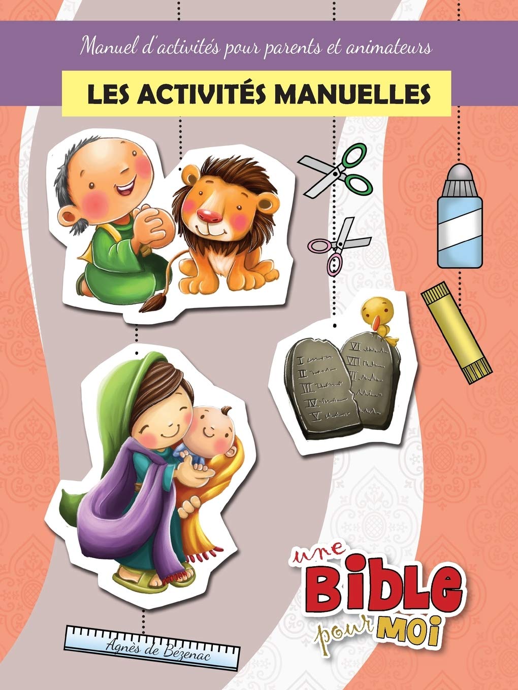 Les activités manuelles - Une Bible pour Moi: Manuel d’activités pour parents et animateurs book
