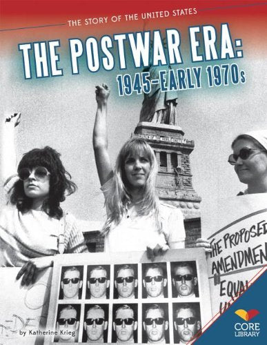 The Postwar Era: 1945-Early 1970s (The Story of the United States) Non-fiction