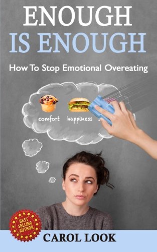Enough Is Enough: How To Stop Emotional Overeating Health, Nutrition & Fitness