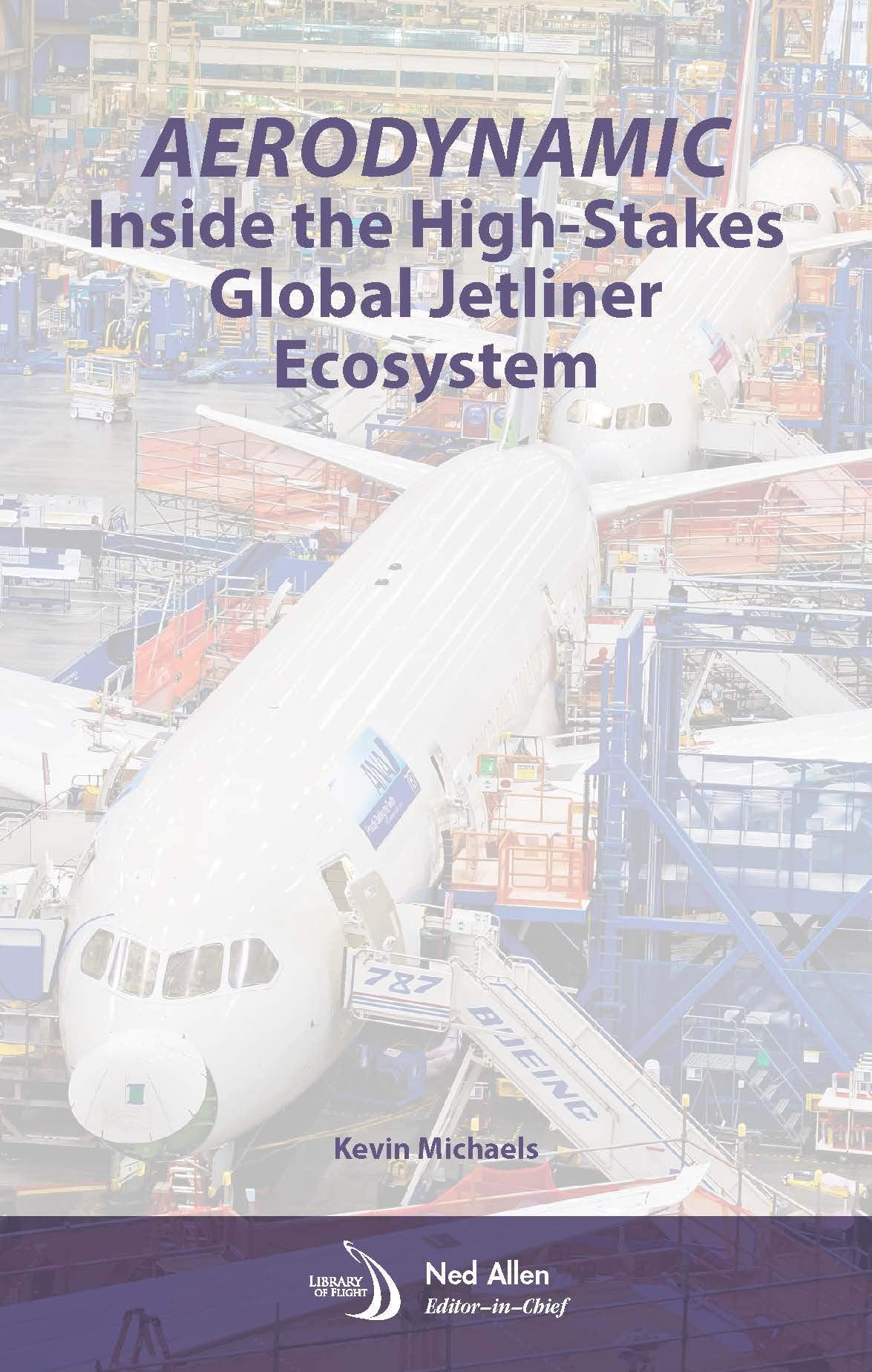 AeroDynamic: Inside the High-Stakes Global Jetliner Ecosystem (Library of Flight) Business & Technology
