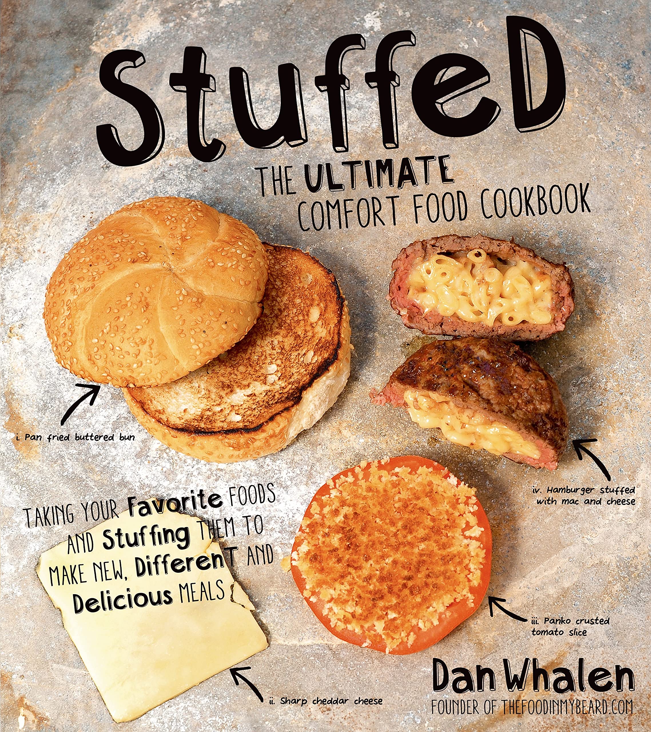 Stuffed: The Ultimate Comfort Food Cookbook: Taking Your Favorite Foods and Stuffing Them to Make New, Different and Delicious Meals Leisure, Home & Garden