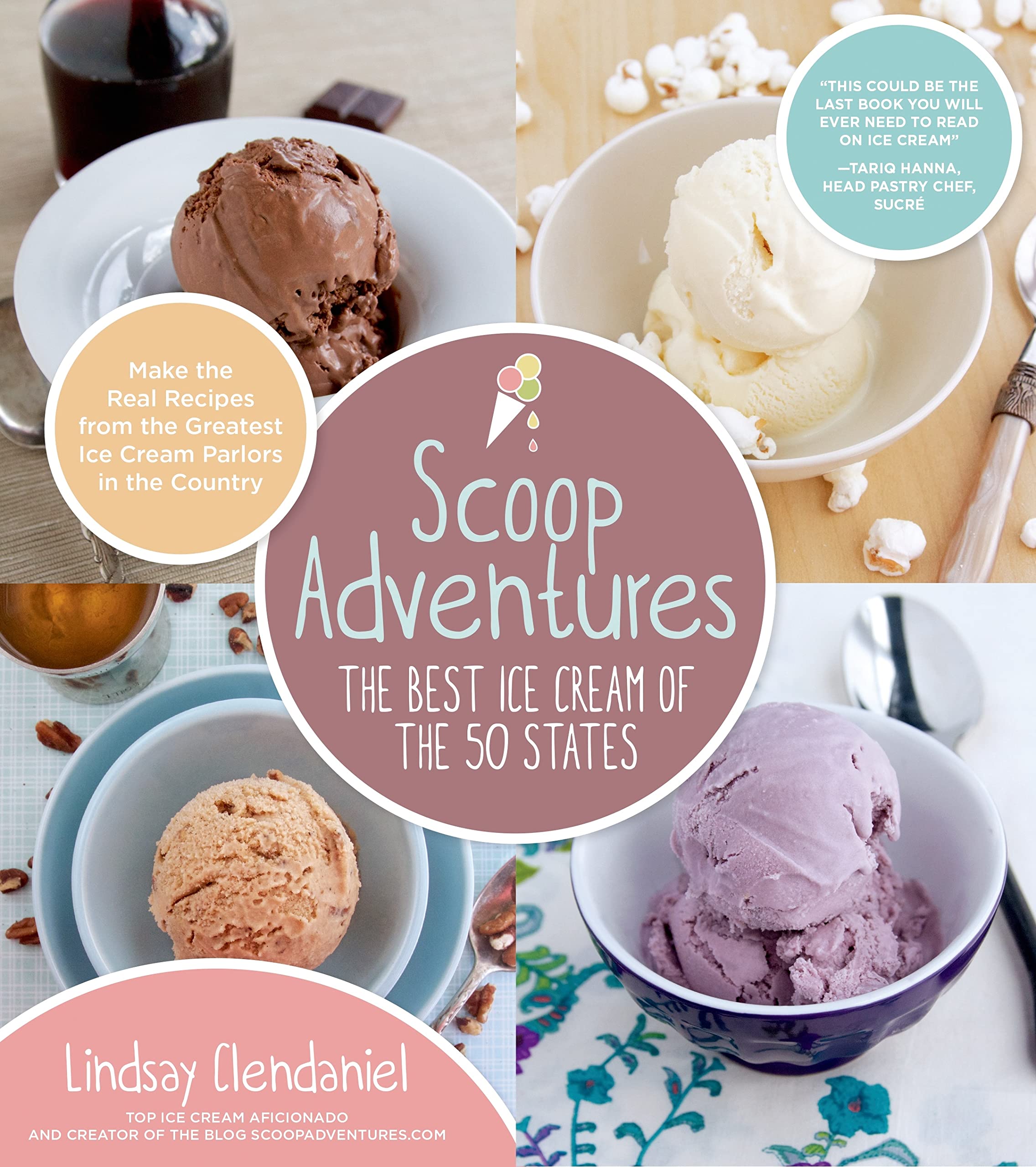 Scoop Adventures: The Best Ice Cream of the 50 States: Make the Real Recipes from the Greatest Ice Cream Parlors in the Country book