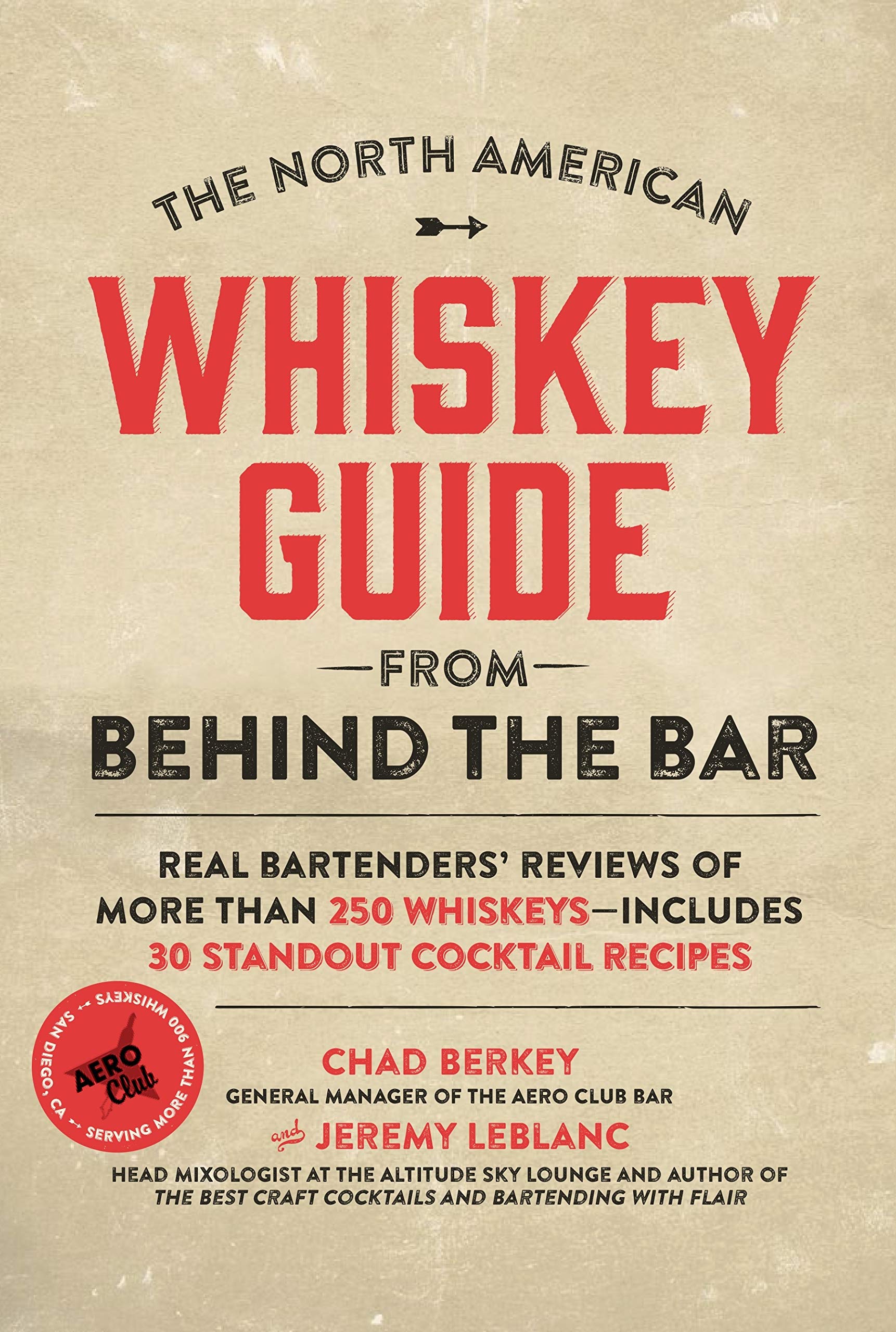 The North American Whiskey Guide from Behind the Bar: Real Bartenders' Reviews of More Than 250 Whiskeys--Includes 30 Standout Cocktail Recipes Leisure, Home & Garden