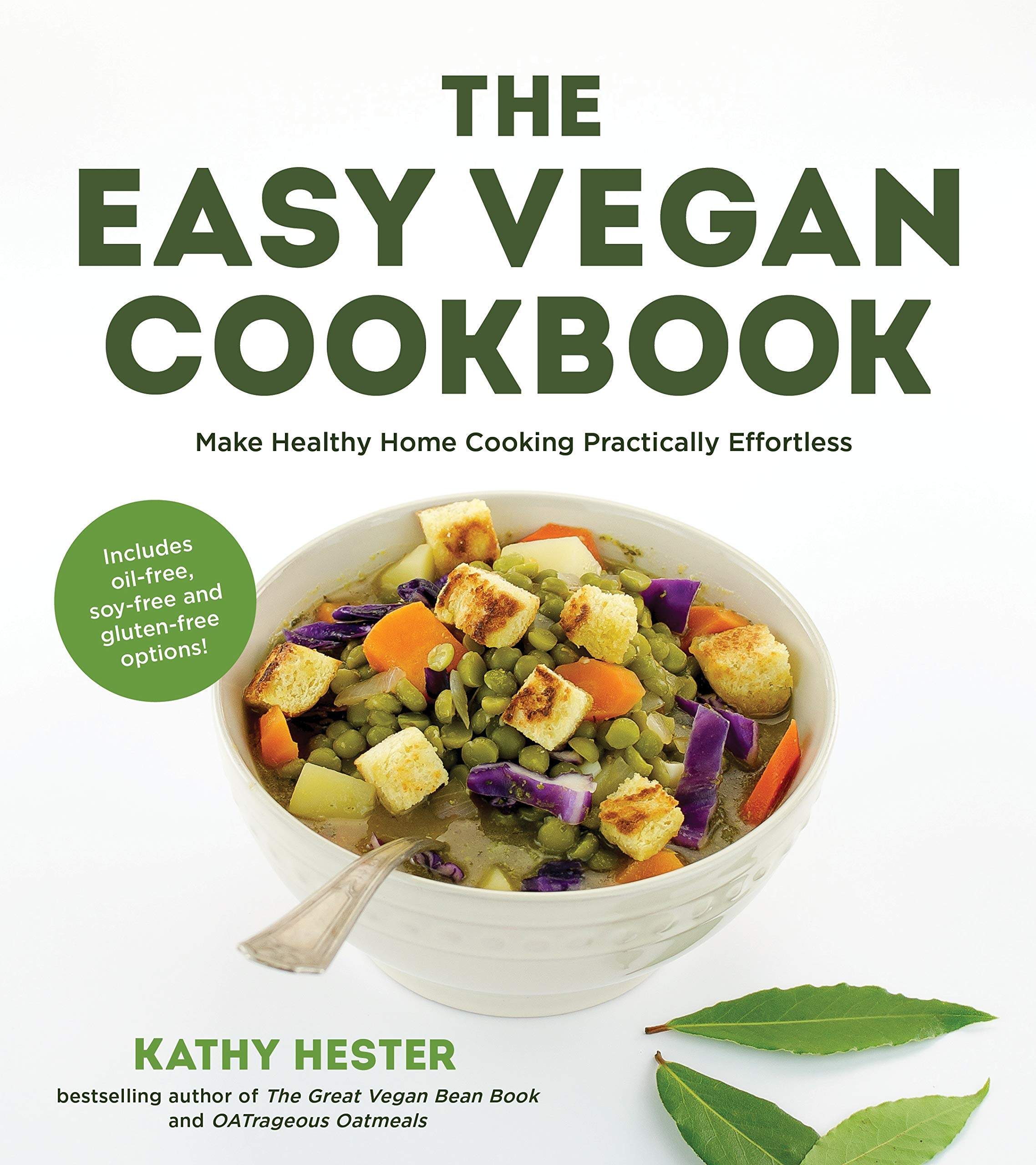 The Easy Vegan Cookbook: Make Healthy Home Cooking Practically Effortless Leisure, Home & Garden