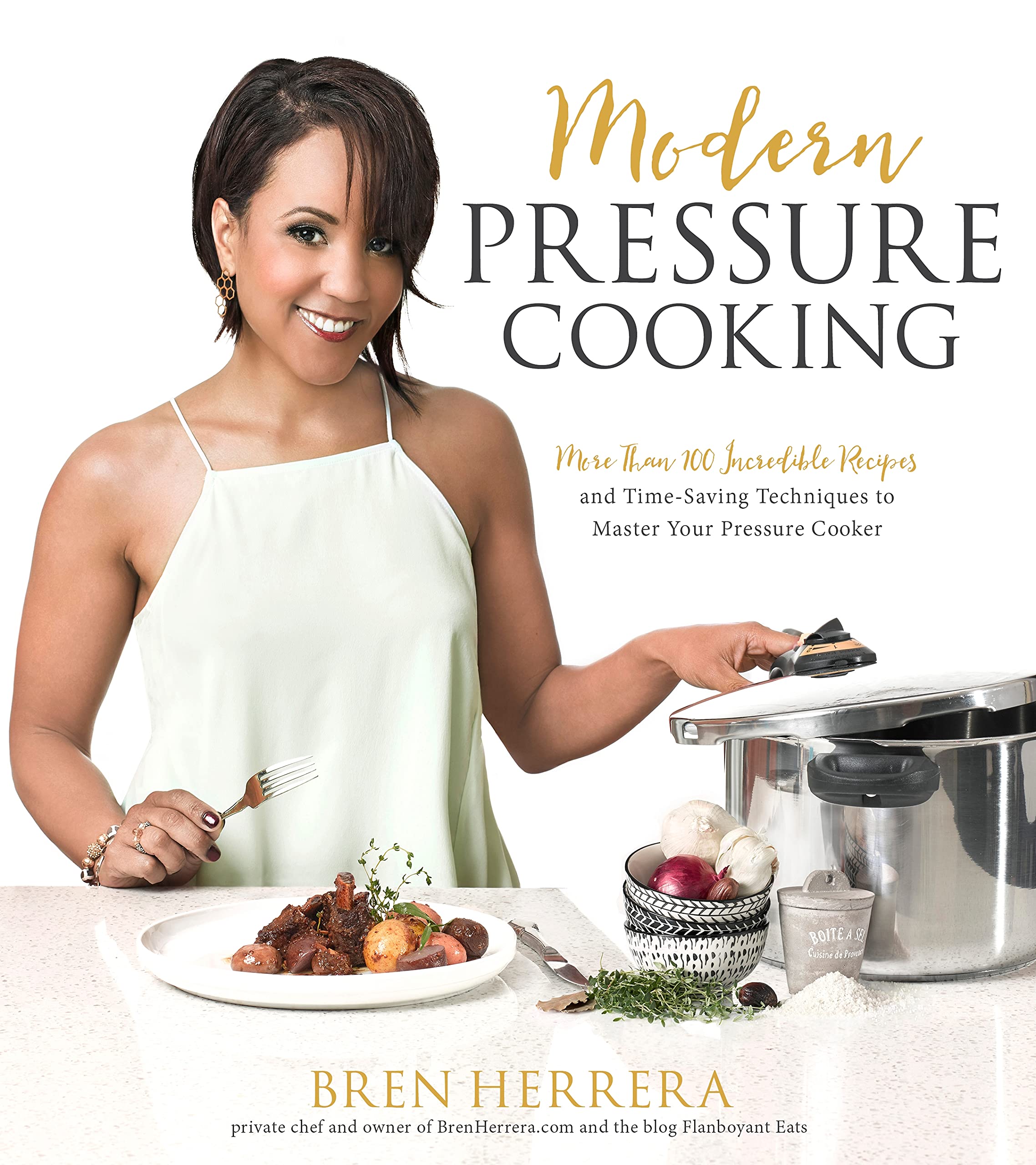 Modern Pressure Cooking: 105 Incredible Recipes and Time-Saving Techniques to Master Your Pressure Cooker Leisure, Home & Garden