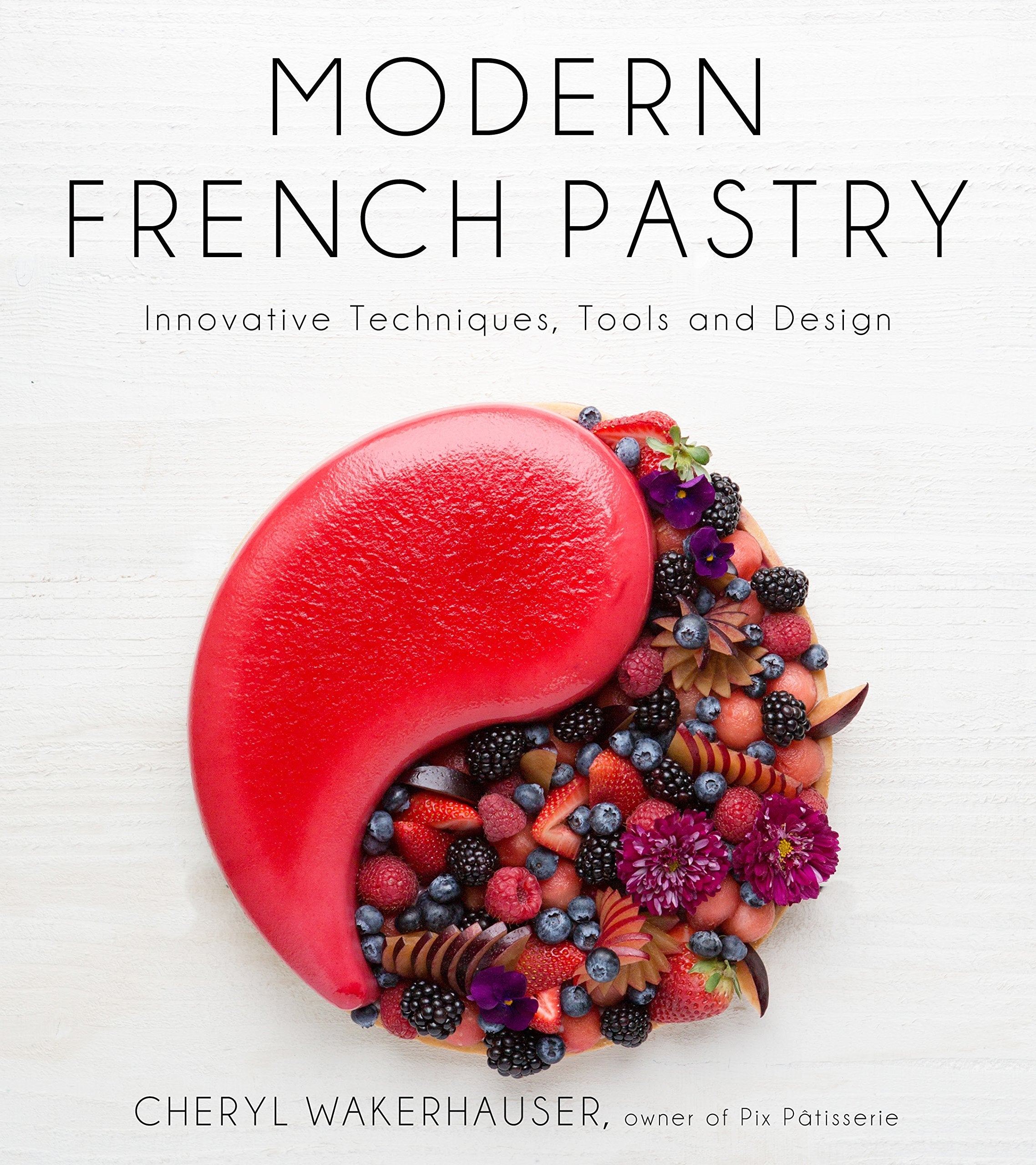 Modern French Pastry: Innovative Techniques, Tools and Design Leisure, Home & Garden