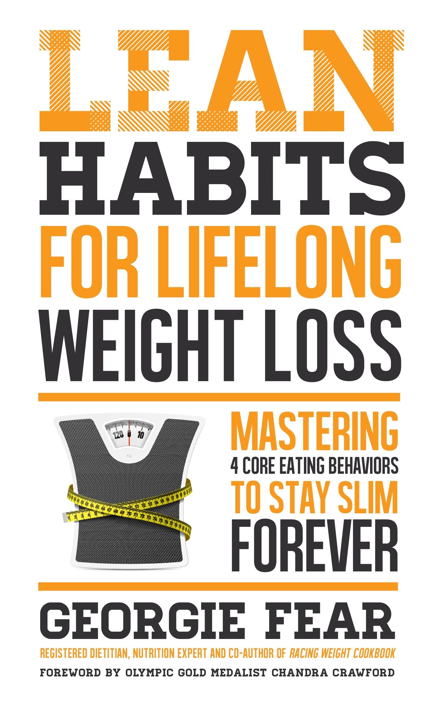 Lean Habits for Lifelong Weight Loss: Mastering 4 Core Eating Behaviors to Stay Slim Forever Health, Nutrition & Fitness