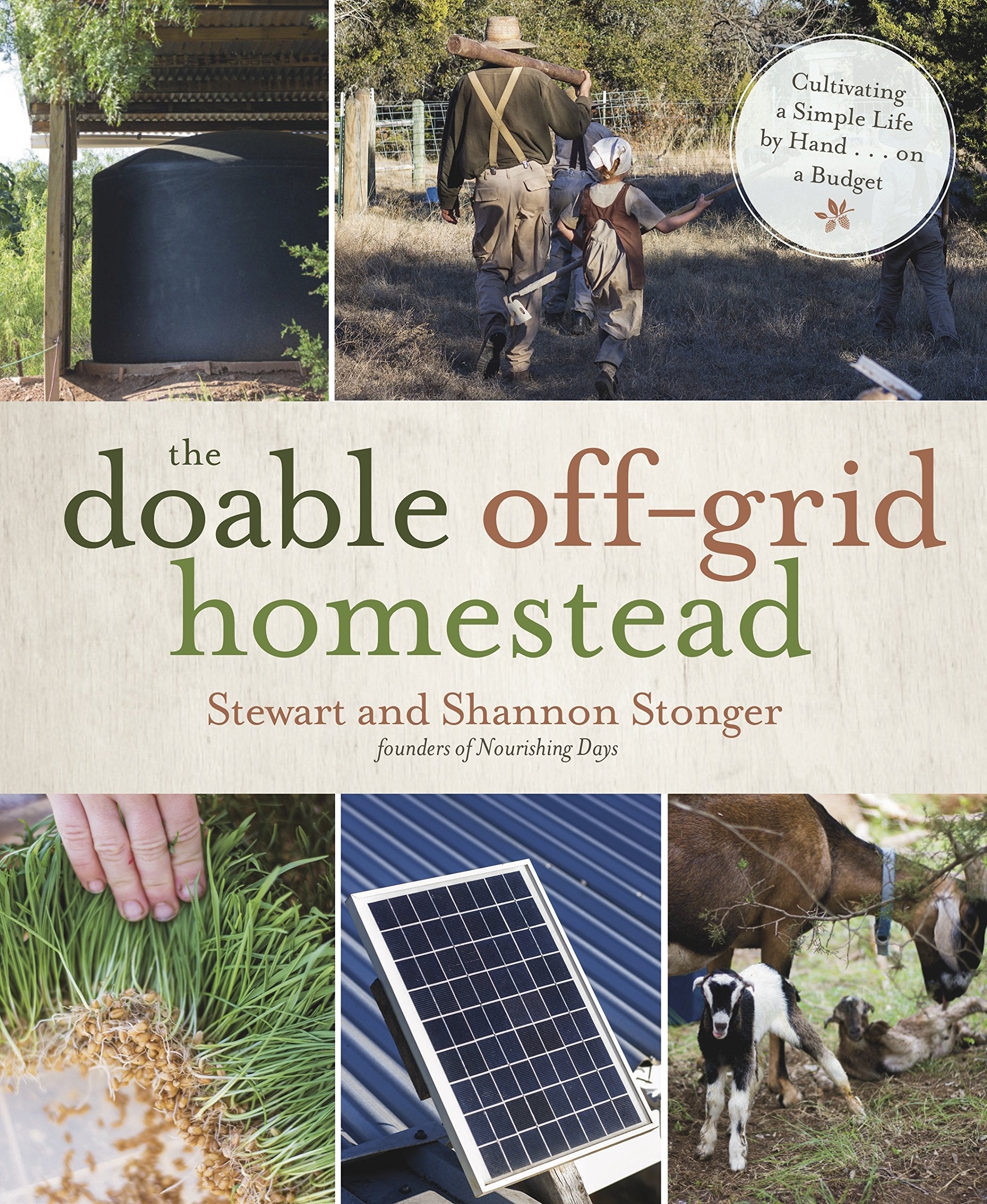 The Doable Off-Grid Homestead: Cultivating a Simple Life by Hand... On a Budget book