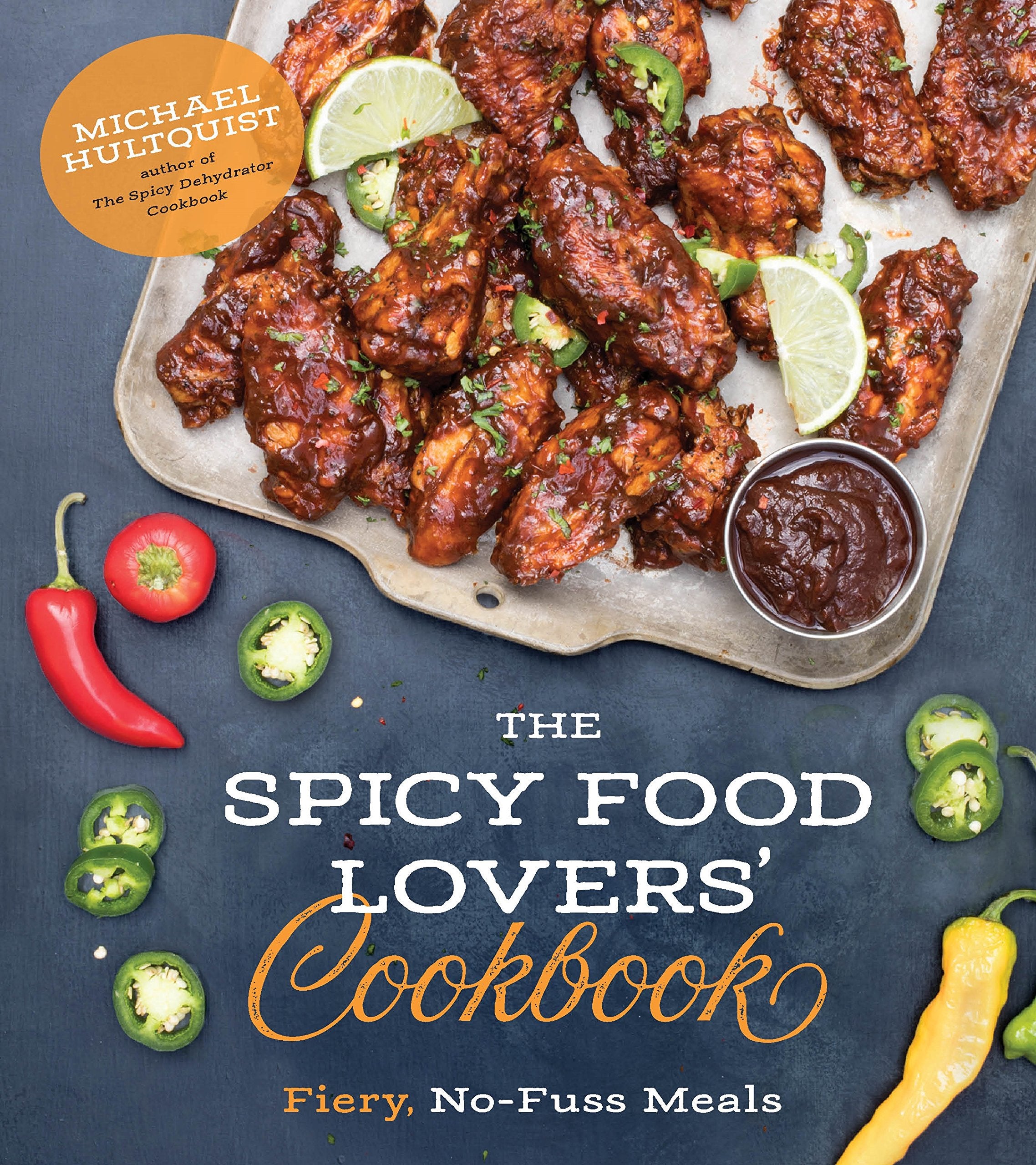 The Spicy Food Lovers’ Cookbook: Fiery, No-Fuss Meals book