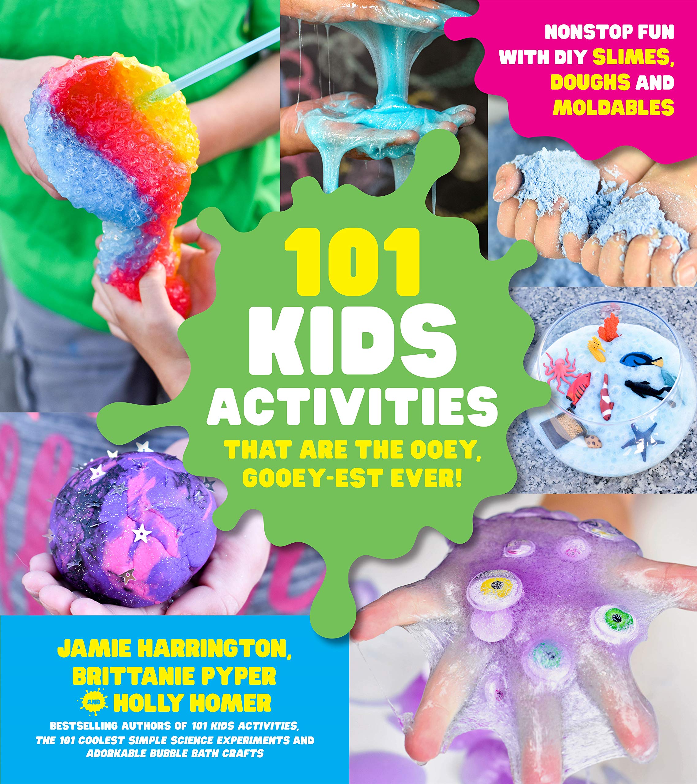 101 Kids Activities That are the Ooey, Gooey-Est Ever: Nonstop Fun with DIY Slimes, Doughs and Moldables Hobbies & Crafts