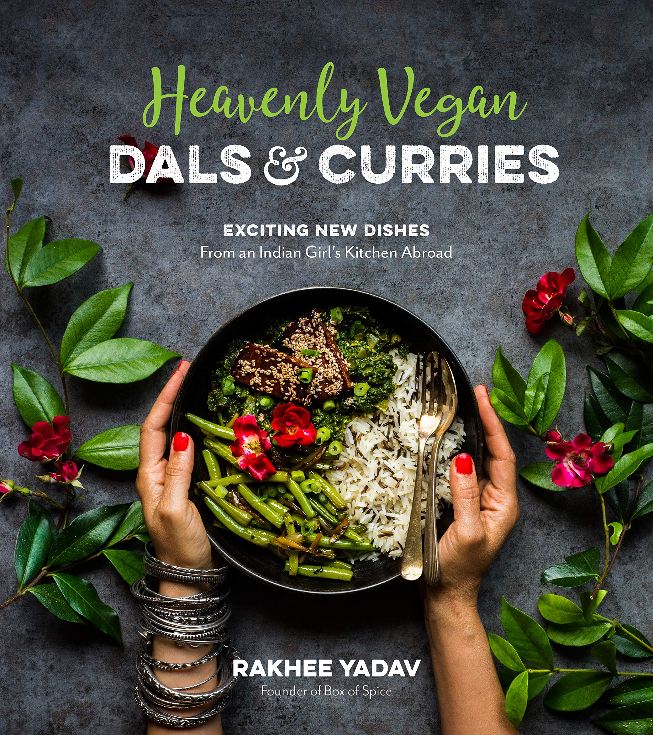 Heavenly Vegan Dals & Curries: Exciting New Dishes from an Indian Girl's Kitchen Abroad Leisure, Home & Garden