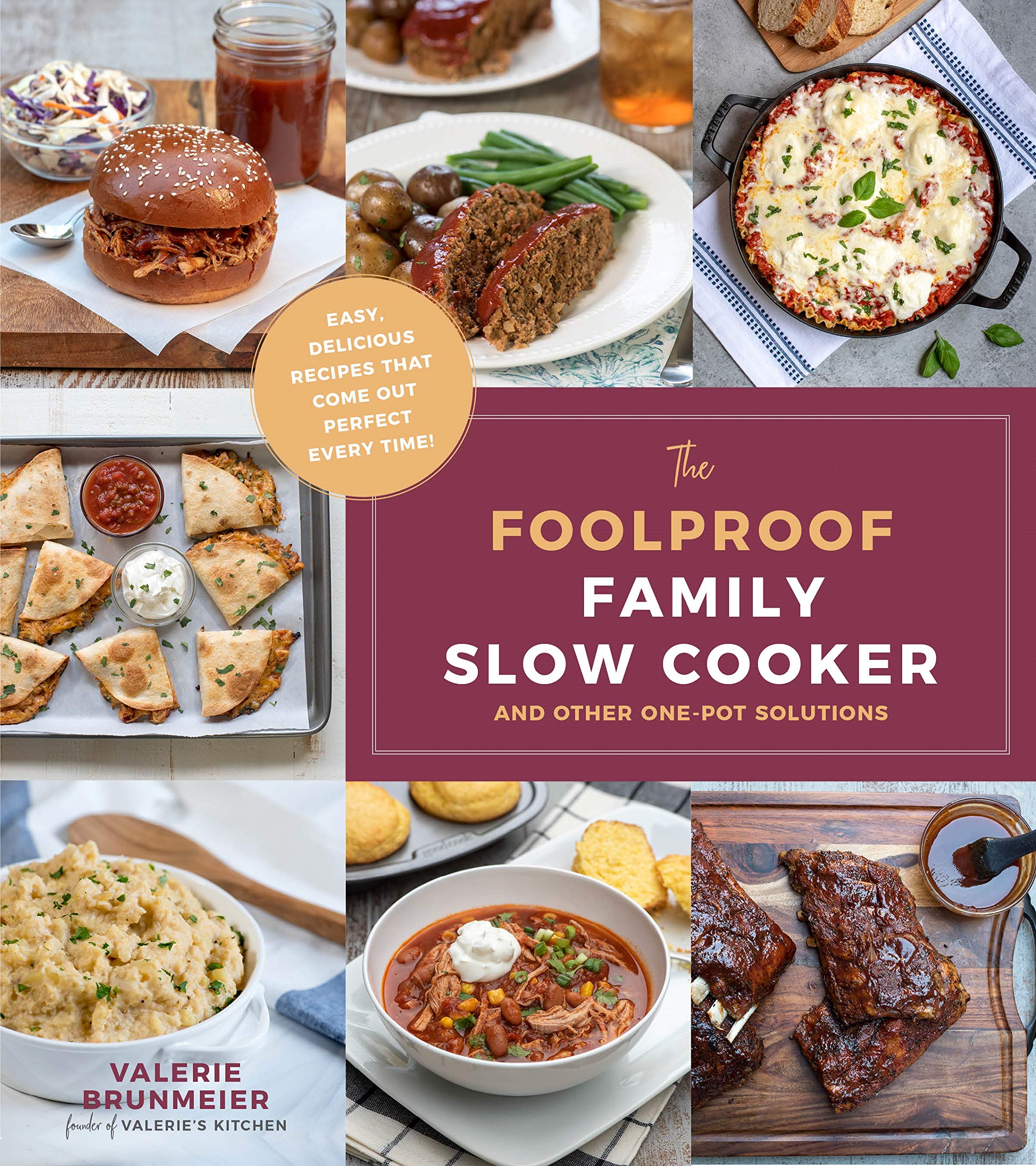 The Foolproof Family Slow Cooker: And Other One-Pot Solutions: And Other One-Pot Solutions: Easy Delicious Recipes That Come Out Perfect Every Time Leisure, Home & Garden