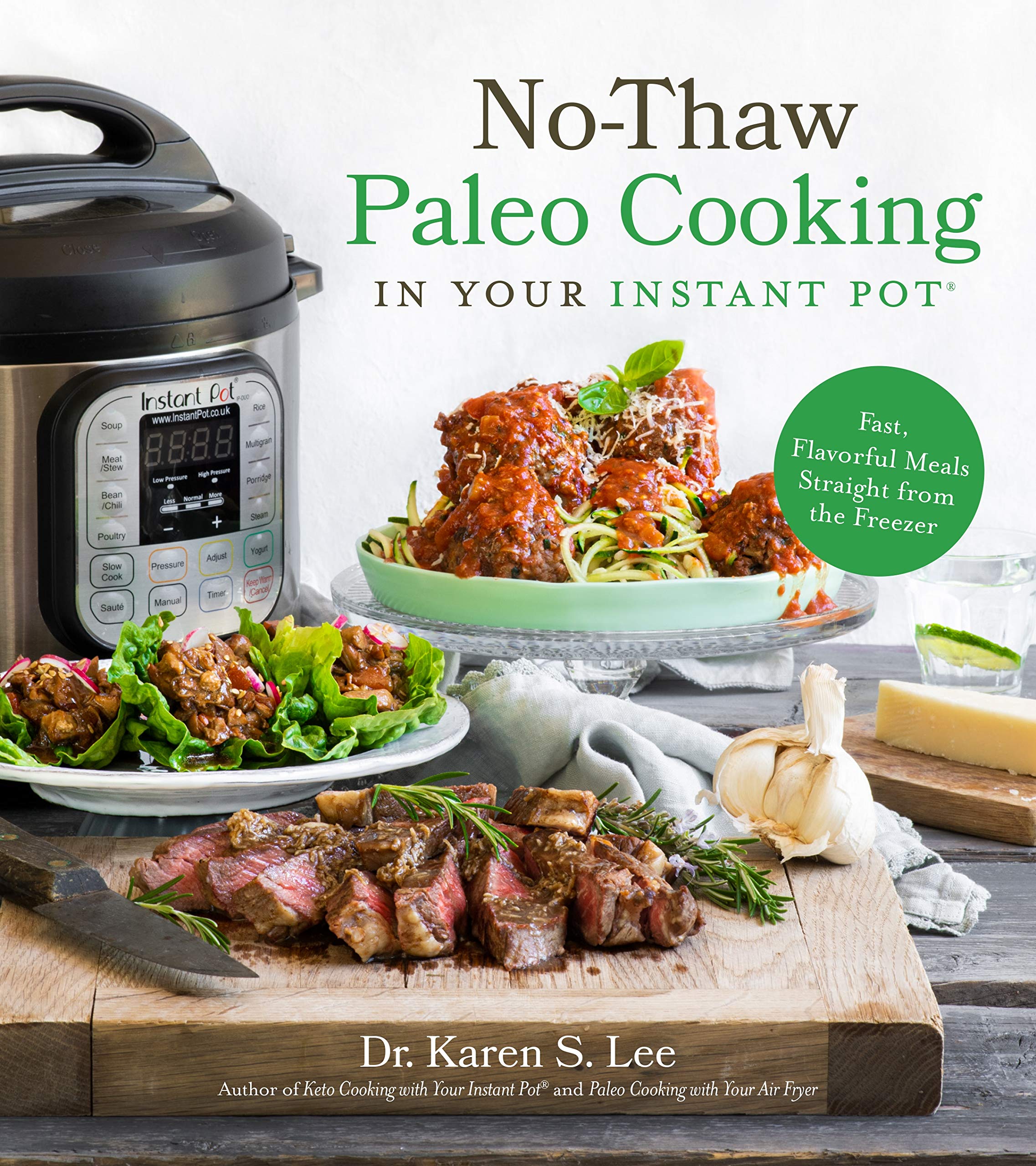 No-thaw Paleo Cooking in Your Instant Pot: Fast, Flavorful Meals Straight from the Freezer Leisure, Home & Garden
