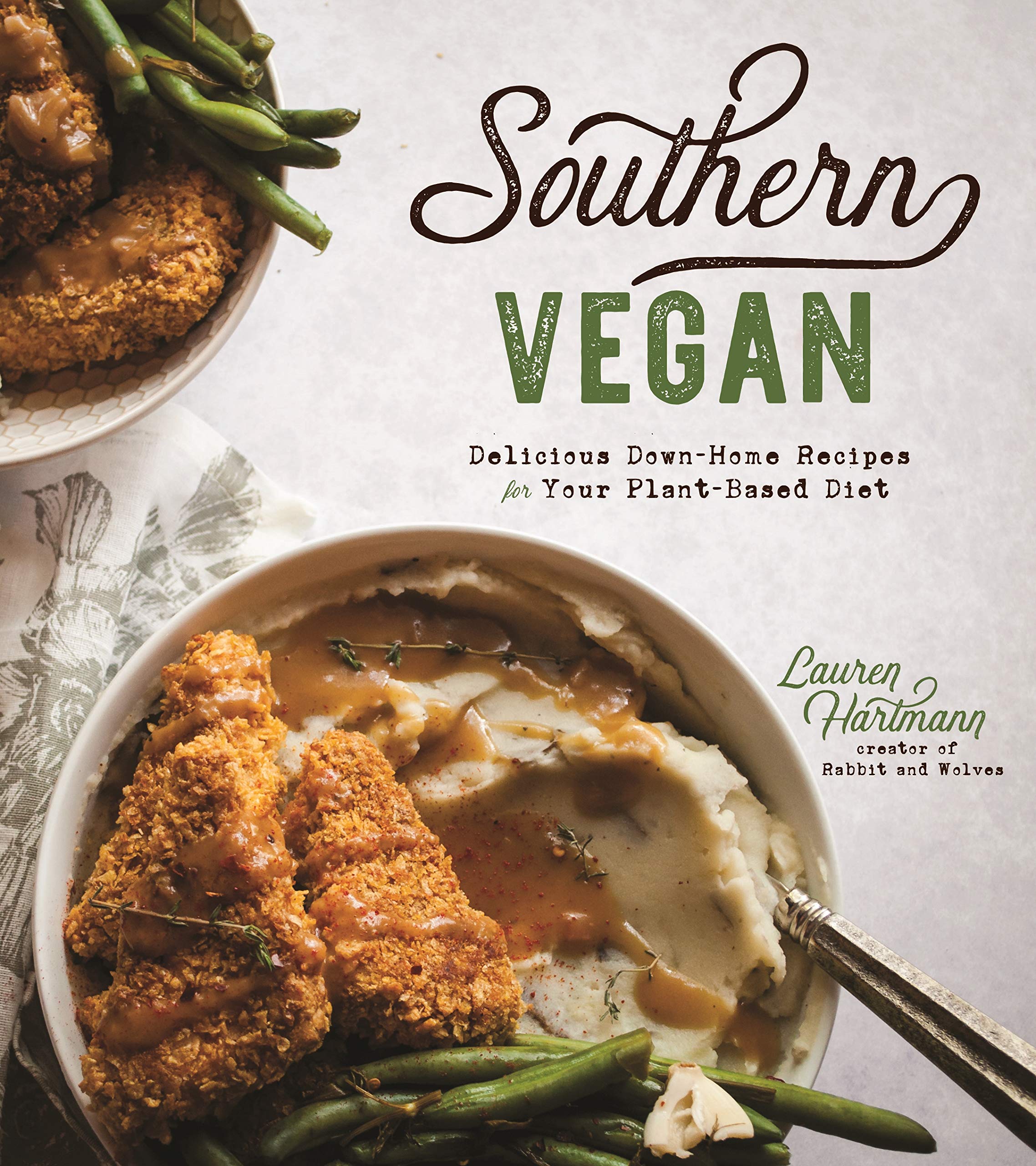 Southern Vegan: Delicious Down-Home Recipes for Your Plant-Based Diet Cooking & Enjoying