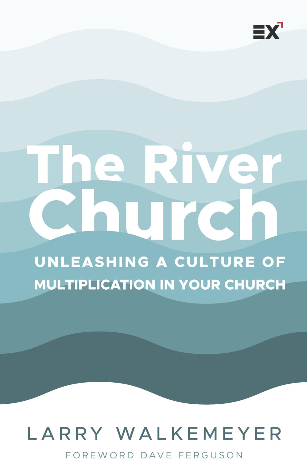 The River Church: Unleashing a Culture of Multiplication in Your Church Religion & Esotericism