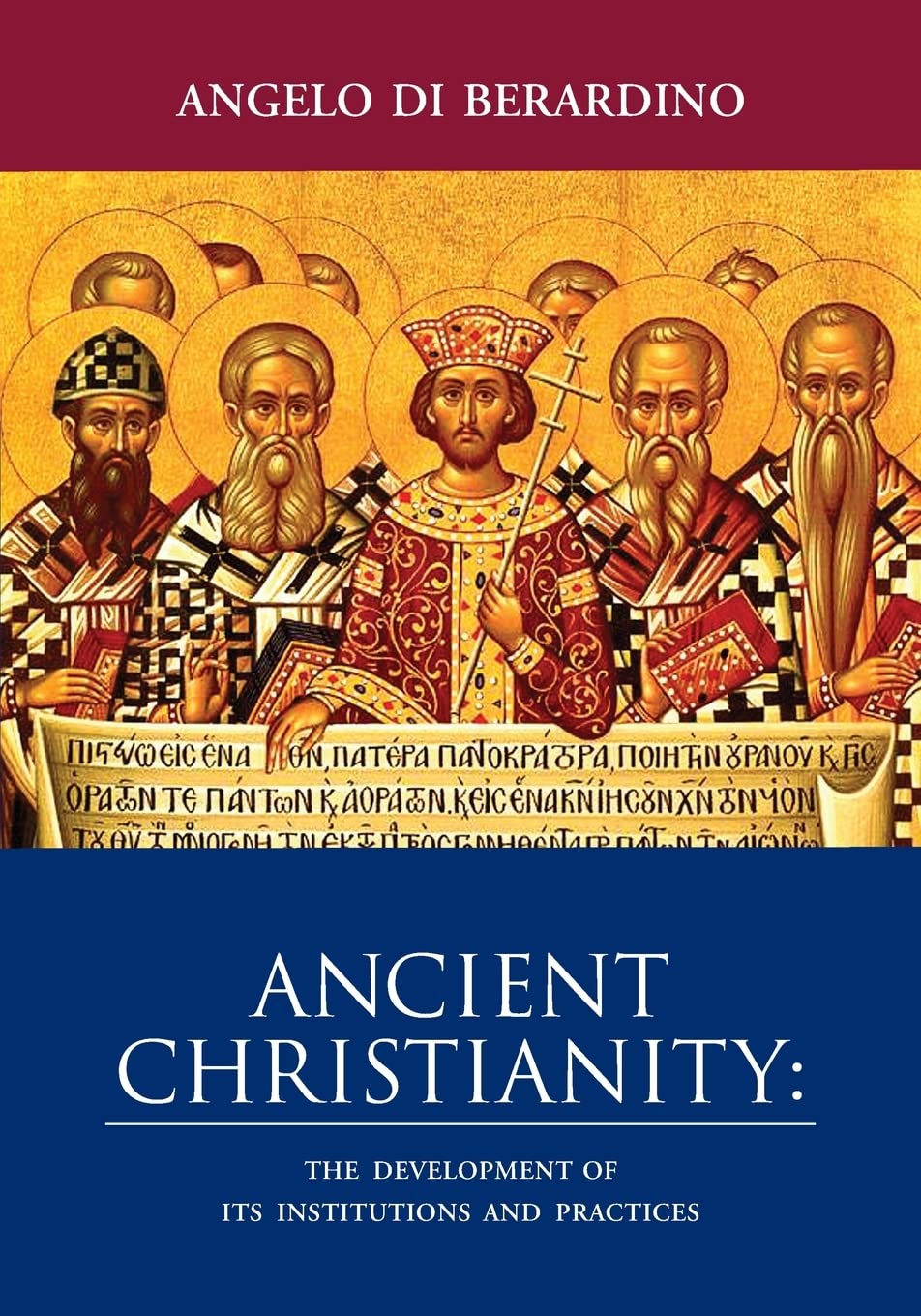 Ancient Christianity: The Development of Its Institutions and Practices Philosophy