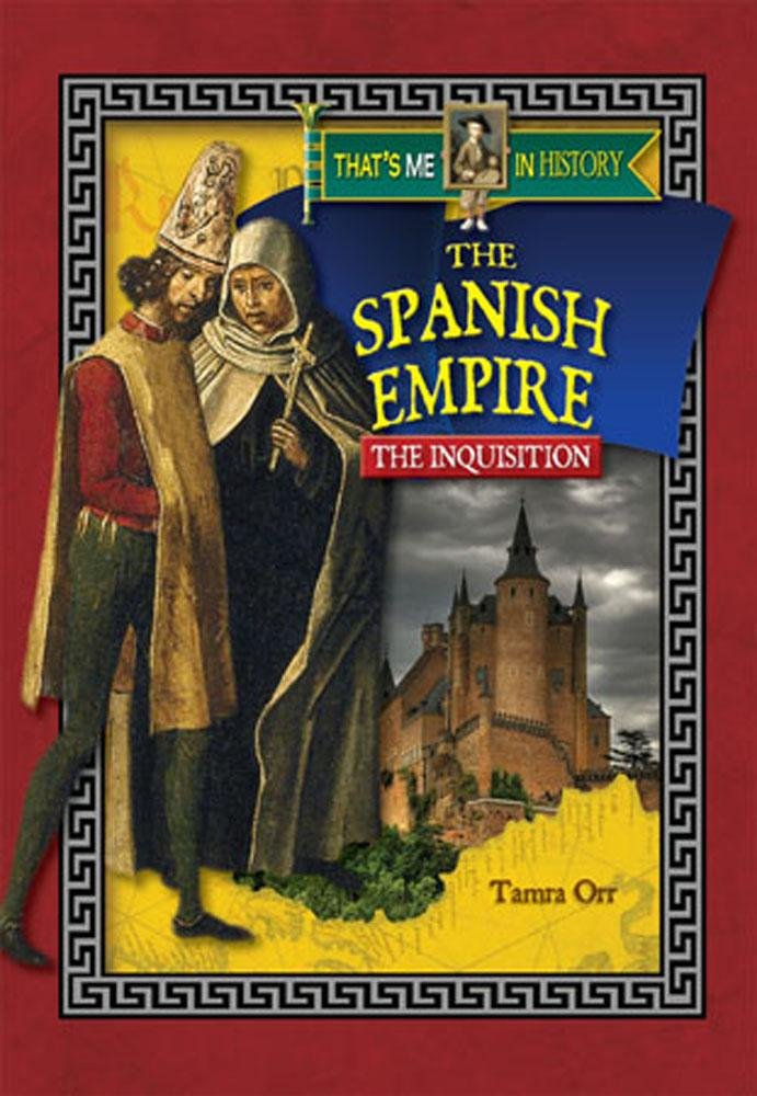 The Spanish Empire: The Inquisition (That's Me In History) Politics & History