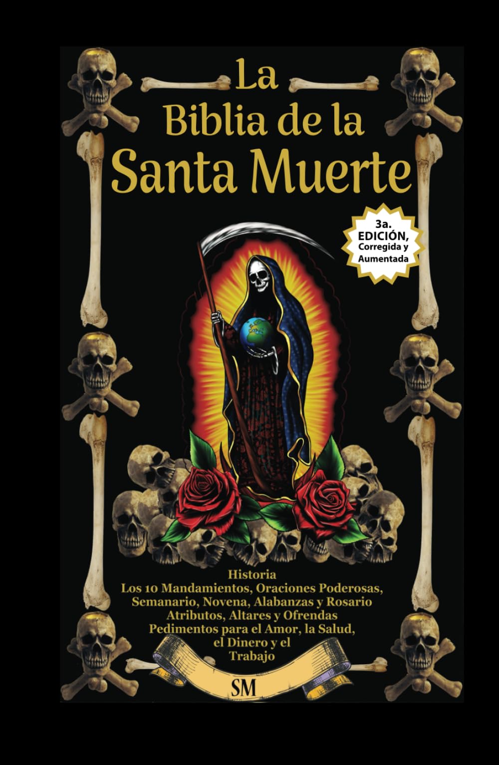 La Biblia de la Santa Muerte con Historia, Altares, Rituales y Oraciones. Religion & Esotericism