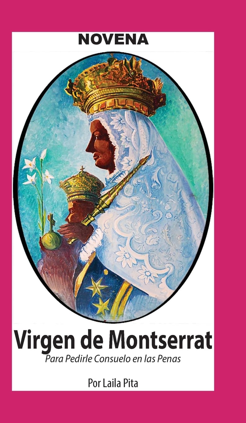 Novena De Virgen De Montserrat para Pedirle Consuelo en las Penas Health, Nutrition & Fitness