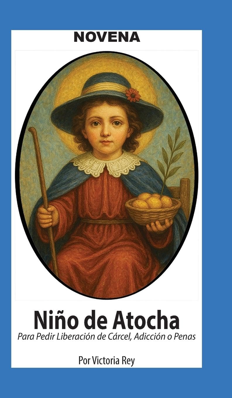 Novena De Niño De Atocha Para Pedir Liberación de Cárcel, Adicción o Penas Health, Nutrition & Fitness
