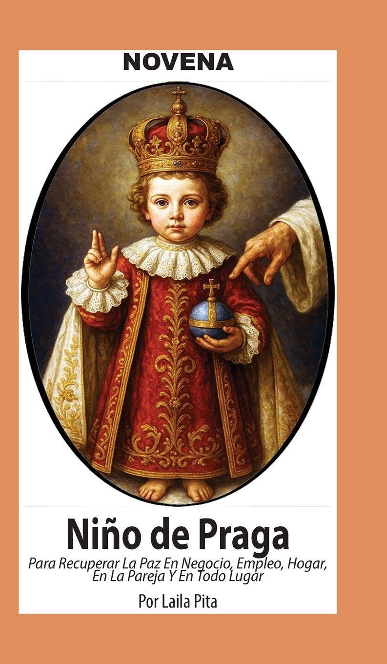 Novena De Niño De Praga para Recuperar la Paz en Negocio, Empleo, Hogar; en la Pareja y en Todo Lugar Health, Nutrition & Fitness