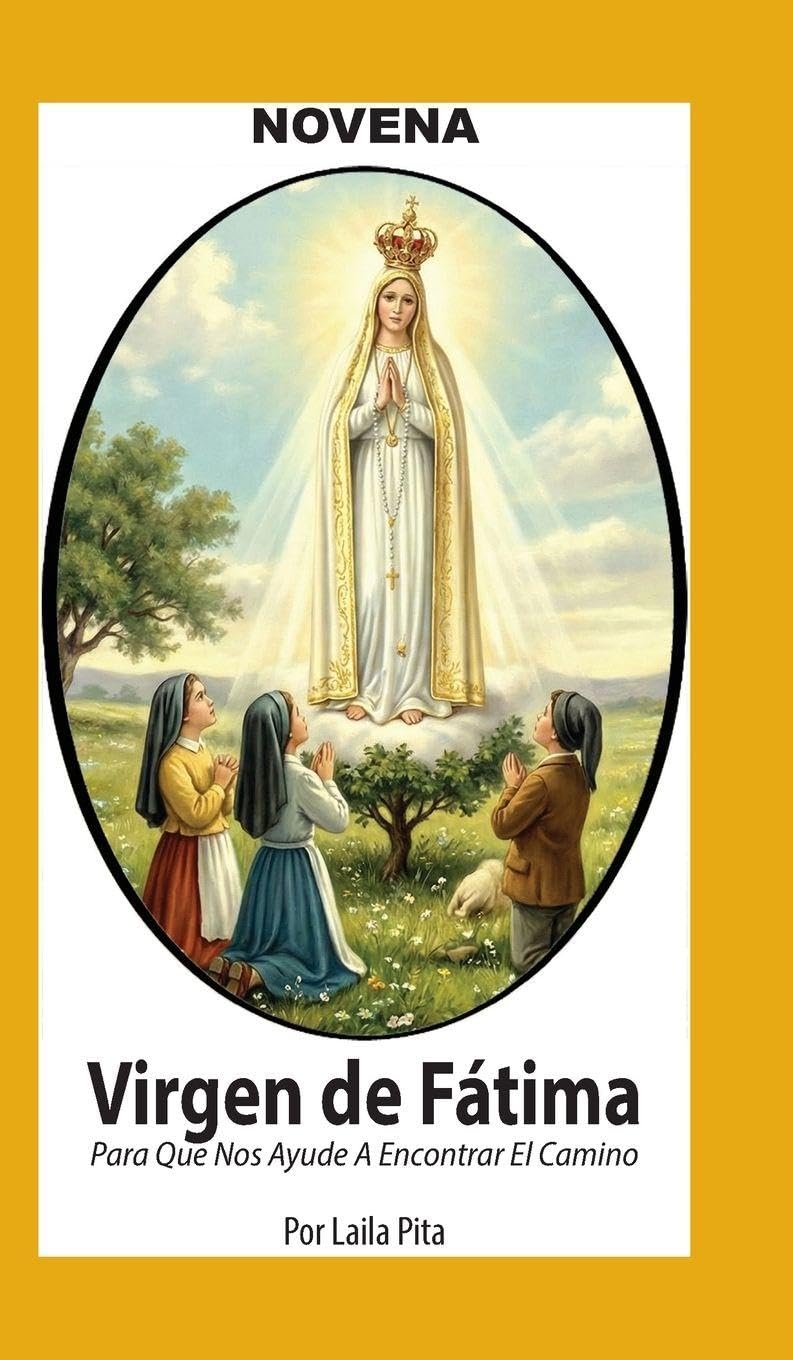 Novena De Virgen De Fátima para Que nos Ayude a Encontrar el Camino Health, Nutrition & Fitness