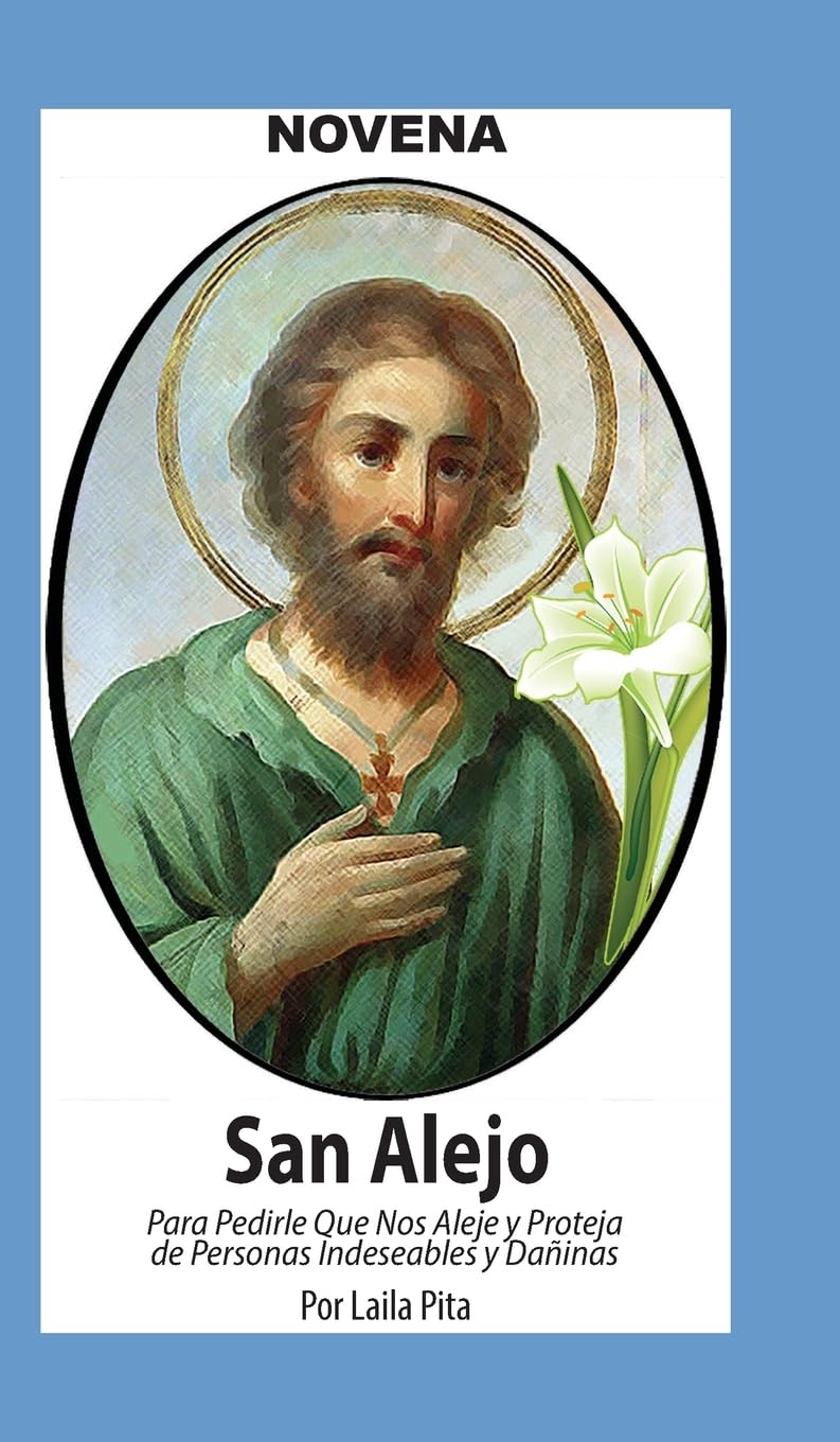 Novena De San Alejo para Alejarse y Protegerse de Personas Indeseables y Dañinas Health, Nutrition & Fitness