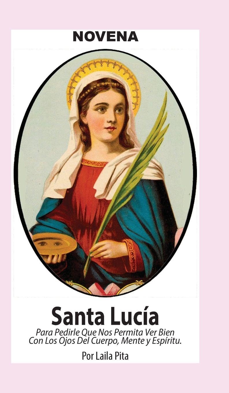 Novena De Santa Lucía Para Ver Bien con los Ojos de Cuerpo, Mente y Espíritu Health, Nutrition & Fitness