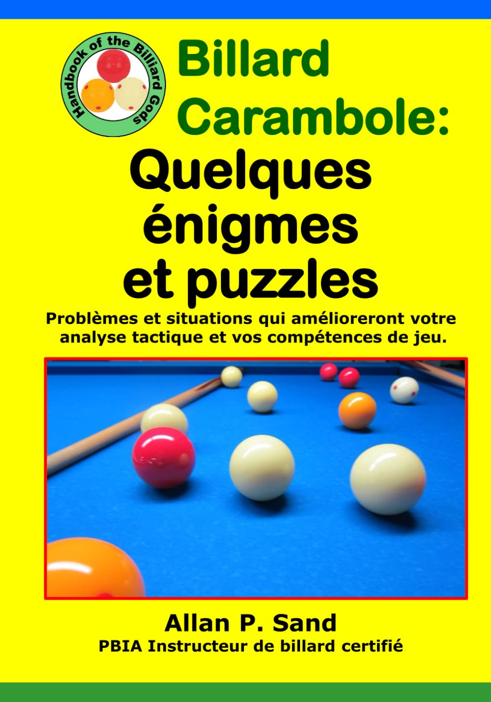 Billard Carambole - Quelques énigmes et puzzles: Problèmes et situations qui amélioreront votre analyse tactique et vos compétences de jeu. book