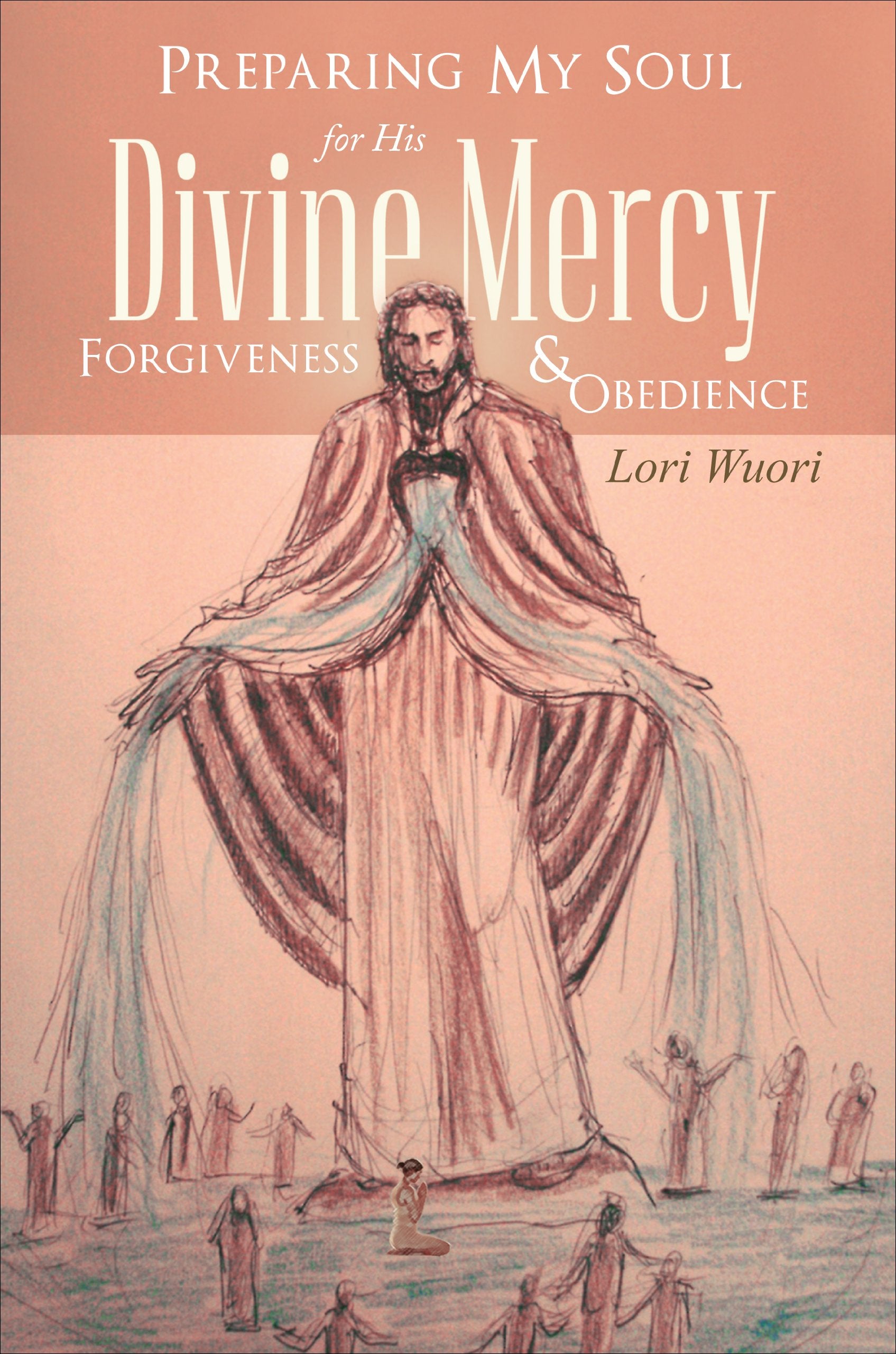 Preparing My Soul for His Divine Mercy: Forgiveness & Obedience Religion & Esotericism