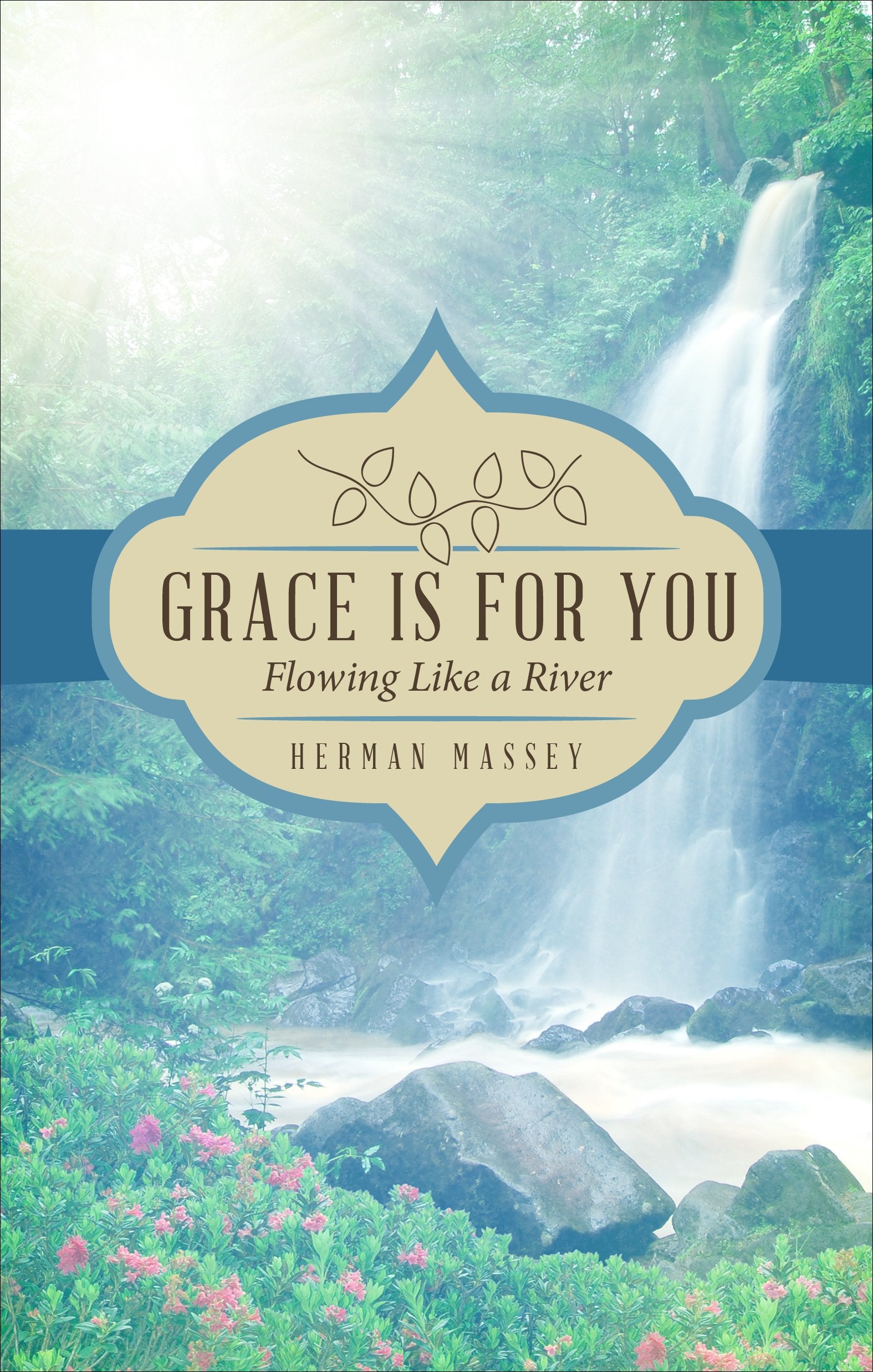 Grace is for You-Flowing Like a River Religion & Esotericism