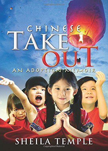 Chinese Take Out: An Adoption Memoir Parents & Children