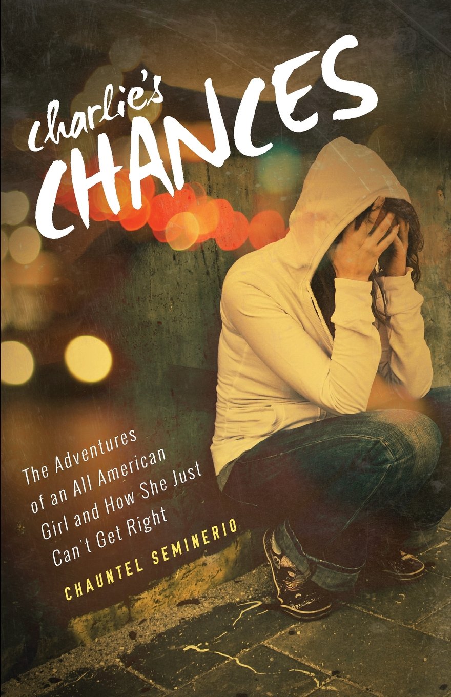Charlie's Chances: The Adventures of an All American Girl and How She Just Can't Get Right Art & Literature