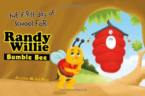 The First Day of School for Randy Willie Bumble Bee Non-fiction