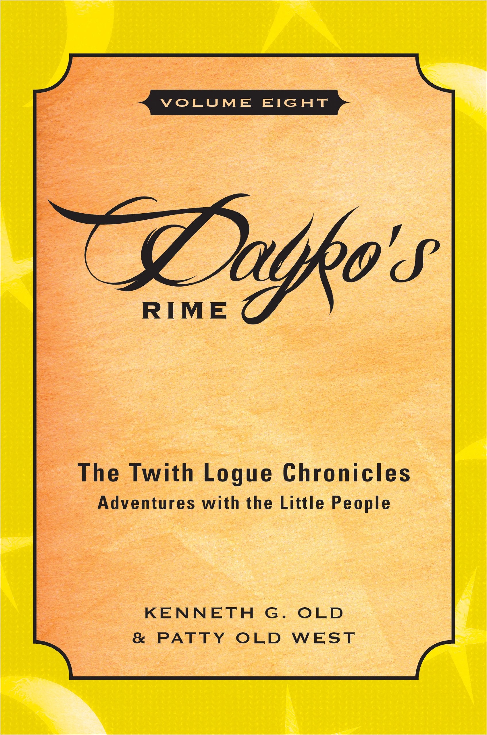 Dayko's Rime: The Twith Logue Chronicles Adventures With the Little People Fairy Tales & Legends