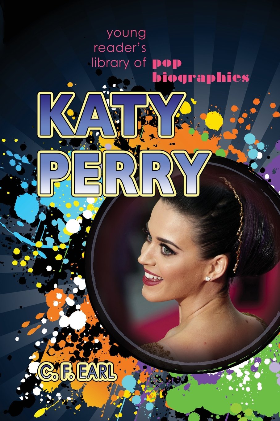 Katy Perry (Young Reader’s Library of Pop Biographies, Band 5) Art & Literature