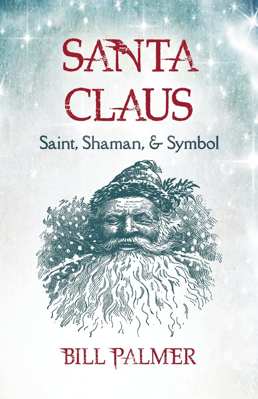 Santa Claus: Saint, Shaman, & Symbol Social Sciences